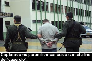 CAPTURADO EX PARAMILITAR CONOCIDO CON EL ALIAS DE �CACEROLO�. 